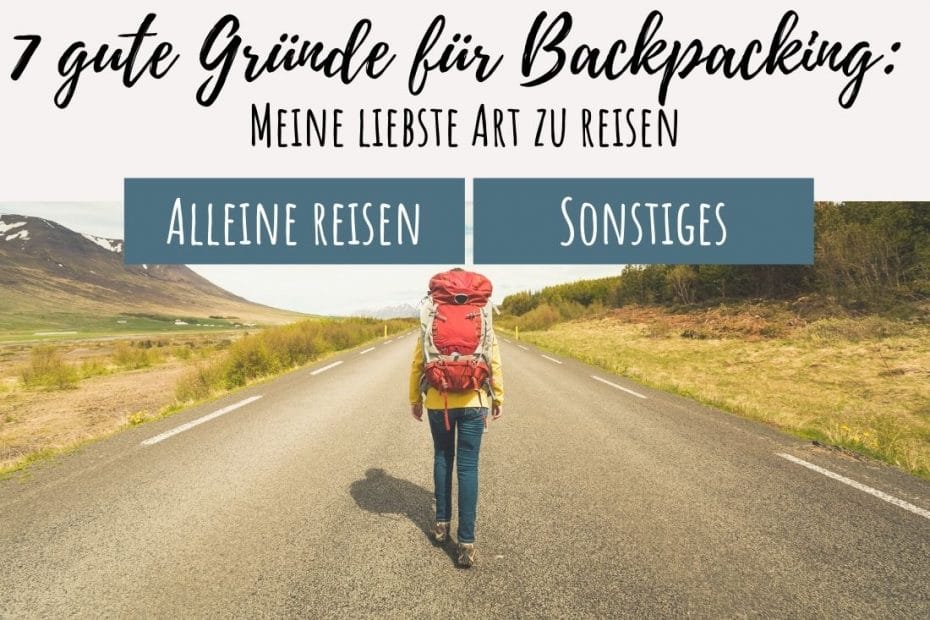 7 Gründe für den Reisestil Backpacking