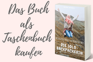 allein reisen als Frau, als Frau alleine reisen, Backpacking für Frauen, Alleinreisen