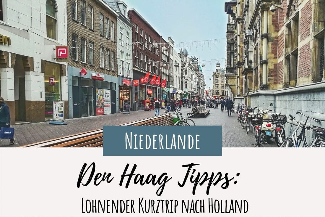 Den Haag Tipps: Lohnender Kurztrip nach Holland