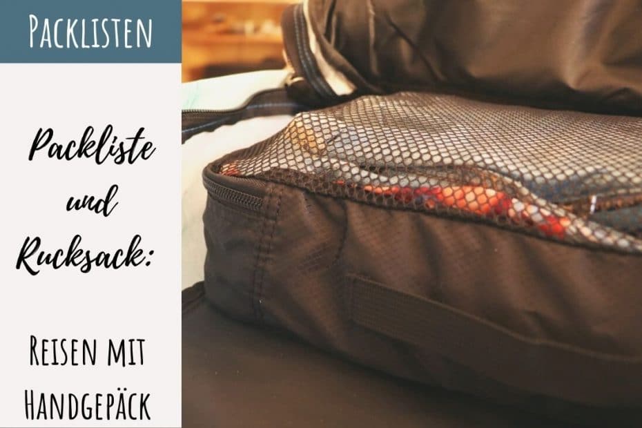 Reisen mit Handgepäck Packliste und Rucksack