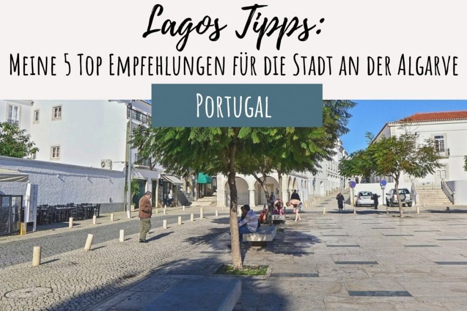 Lagos an der Algarve in Portugal Tipps