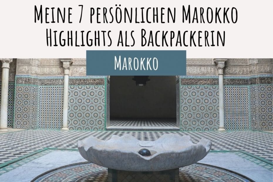 Meine 7 persönlichen Highlights in Marokko