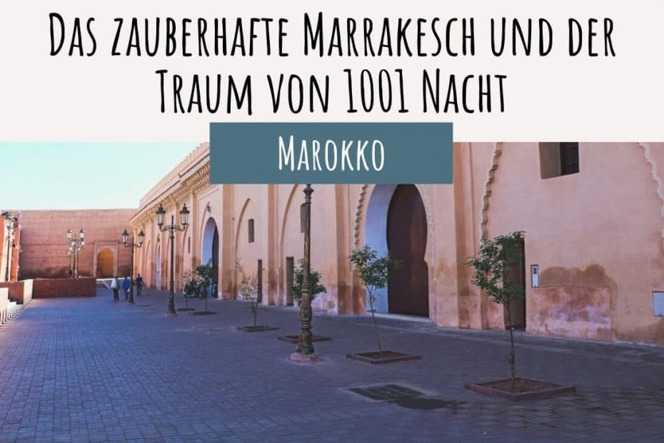 Marokkos Hauptstadt Zauberhaftes Marrakesch