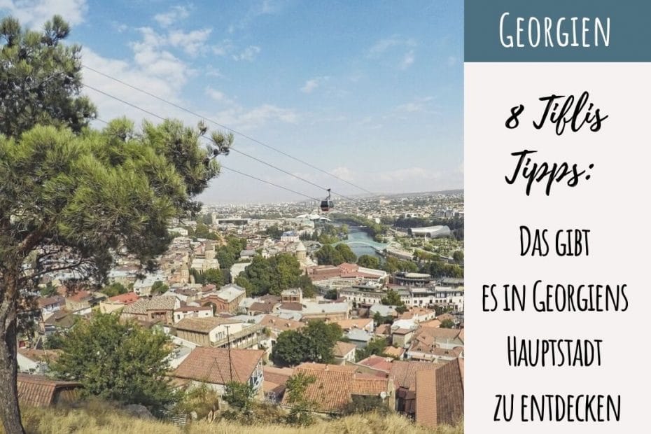 Georgiens Hauptstadt Tiflis Tipps