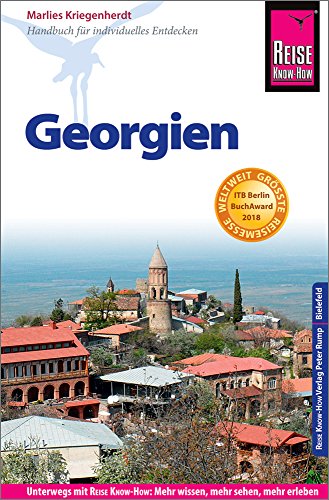 Reise Know-How Reiseführer Georgien: Reiseführer für individuelles Entdecken. Ausgezeichnet mit dem ITB BuchAward; Ehrengast der Frankfurter Buchmesse Georgien 2018