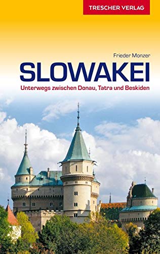 Reiseführer Slowakei: Unterwegs zwischen Donau, Tatra und Beskiden (Trescher-Reiseführer)